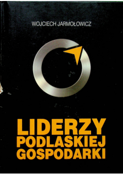 Liderzy podlaskiej gospodarki
