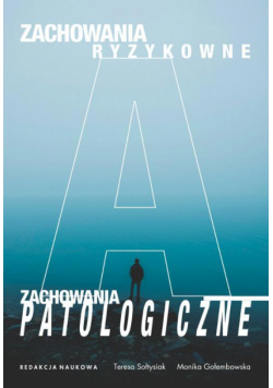 Zachowania ryzykowne a zachowania patologiczne