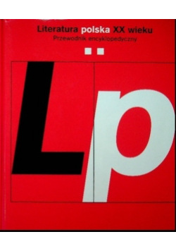 Literatura polska XX wieku Przewodnik encyklopedyczny tom 2