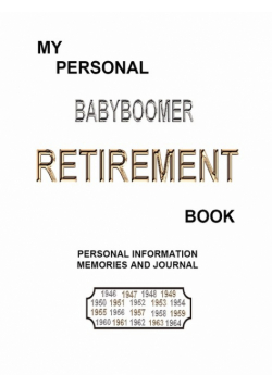 My Personal BABYBOOMER RETIREMENT Book