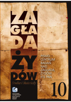 Zagłada Żydów. Studia i Materiały nr 10 R. 2014 t. I-II