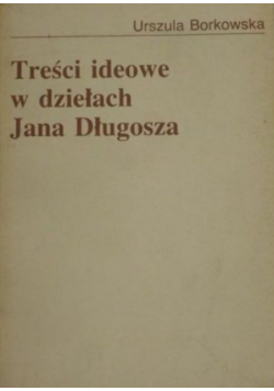 Treści ideowe w dziełach Jana Długosza