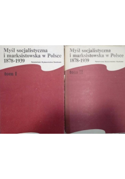 Myśl socjalistyczna i marksistowska w Polsce 1878-1939 Tom I i II