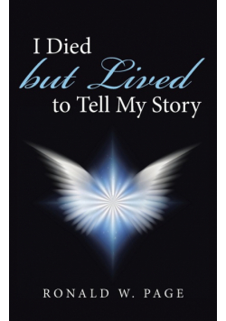 I Died but Lived to Tell My Story