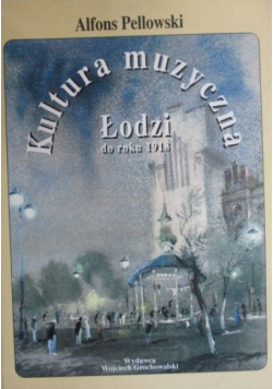 Kultura muzyczna Łodzi do roku 1918