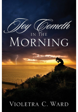 Joy Cometh In The Morning