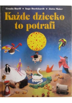 Każde dziecko to potrafi