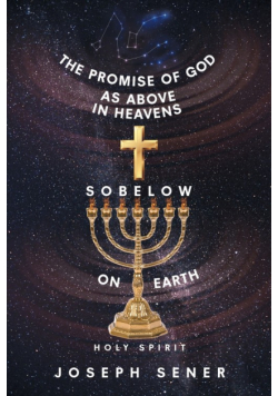 The Promise of God as Above in Heavens so Below on Earth