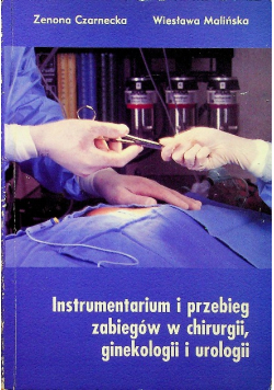 Instrumentarium i przebieg zabiegów w chirurgii ginekologii i urologii