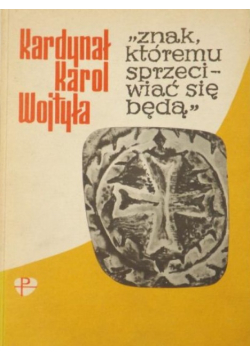 Znak któremu sprzeciwiać się będą