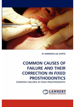 Common Causes of Failure and Their Correction in Fixed Prosthodontics