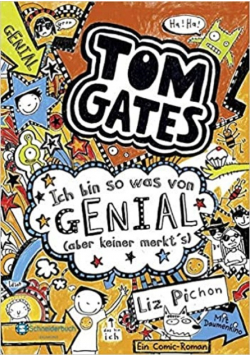 Ich bin so was von genial Tom Gates