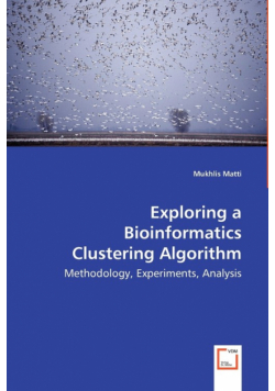 Exploring a Bioinformatics Clustering Algorithm -  Methodology, Experiments, Analysis