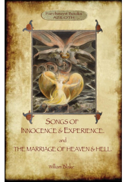 Songs of Innocence & Experience; plus The Marriage of Heaven & Hell. With 50 original colour illustrations. (Aziloth Books)