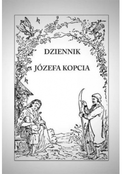 Dziennik Józefa Kopcia reprint z 1863 roku