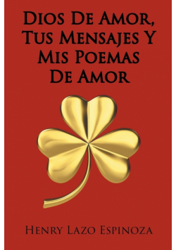 Dios De Amor, Tus Mensajes Y Mis Poemas De Amor