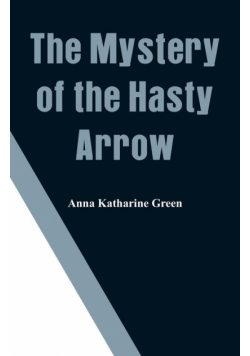 The Mystery of the Hasty Arrow
