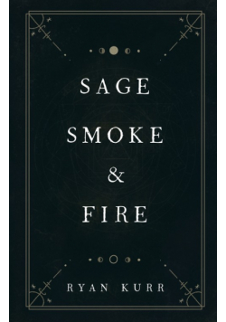Sage, Smoke & Fire