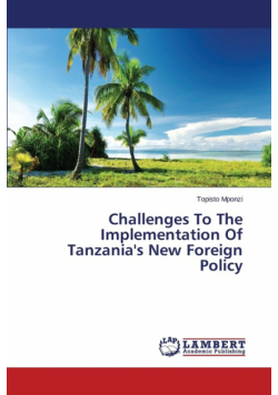 Challenges To The Implementation Of Tanzania's New Foreign Policy