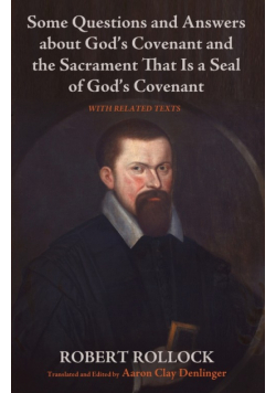 Some Questions and Answers about God's Covenant and the Sacrament That Is a Seal of God's Covenant