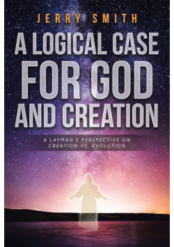 A Logical Case For God And Creation