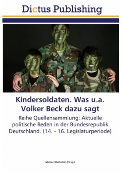 Kindersoldaten. Was u.a. Volker Beck dazu sagt