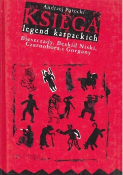 Księga legend karpackich Bieszczady Beskid Niski Czarnohora i Gorgany