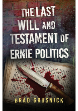 The Last Will and Testament of Ernie Politics