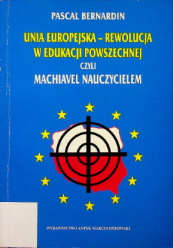 Unia Europejska rewolucja w edukacji powszechnej czyli Machiavel nauczycielem