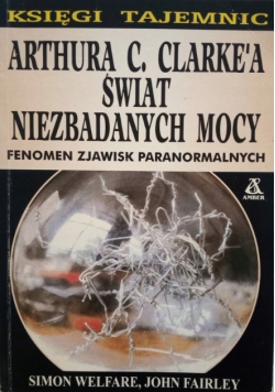 Arthura C Clarkea świat niezbadanych mocy fenomen zjawisk paranormalnych