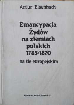 Emancypacja Żydów na ziemiach polskich 1785 1870