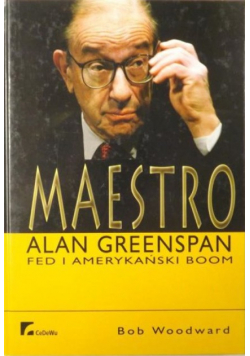 Maestro Alan Greenspan Fed i amerykański Boom