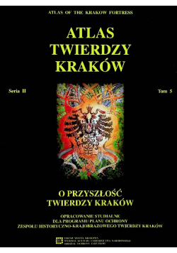 Atlas twierdzy Kraków Tom 5