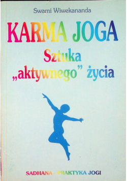 Karma Joga Sztuka aktywnego życia
