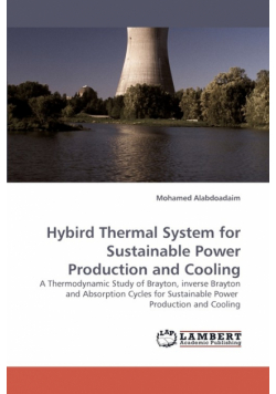 Hybird Thermal System for Sustainable Power Production and Cooling