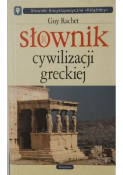 Słownik cywilizacji greckiej Wydanie kieszonkowe