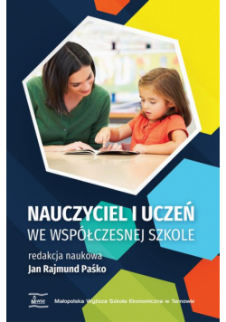 Nauczyciel i uczeń we współczesnej szkole