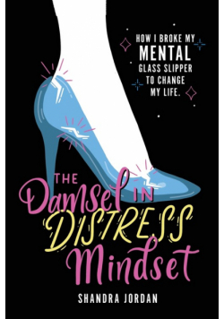 The Damsel in Distress Mindset