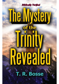 The Mystery of the Trinity Revealed