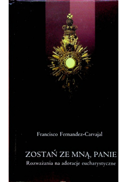 Zostań ze mną Panie rozważania na adoracje
