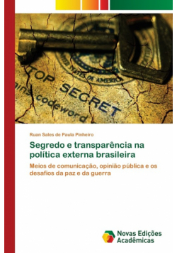 Segredo e transparência na política externa brasileira