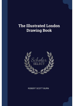 The Illustrated London Drawing Book