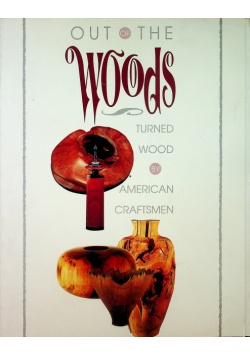 Out of the Woods Turned Wood