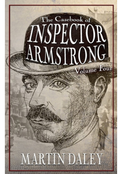 The Casebook of Inspector Armstrong - Volume 4