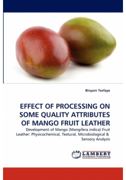Effect Of Processing On Some Quality Attributes Of Mango Fruit Leather
