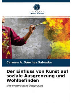 Der Einfluss von Kunst auf soziale Ausgrenzung und Wohlbefinden