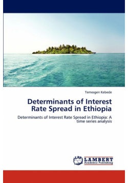 Determinants of Interest Rate Spread in Ethiopia