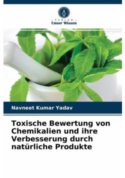 Toxische Bewertung von Chemikalien und ihre Verbesserung durch natürliche Produkte