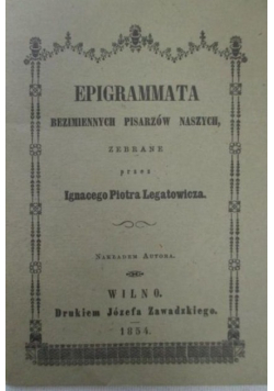 Epigrammata bezimiennych pisarzów naszych reprint z 1854 r