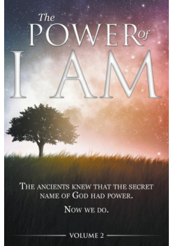 The Power of I AM - Volume 2